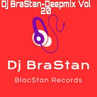 Dj BraStan - Deepmix Vol 20 by Dj BraStan
