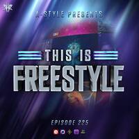 A-Style presents This Is Freestyle EP225 @ REALHARDSTYLE.NL 30.03.2022 by A-Style - Harder Styles DJ