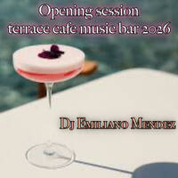 Dj Emiliano Mendez--Opening Live Session Terraza Cafe Bar ( Deep&amp;house&amp;Afro ) 2026 by Emiliano Mendez