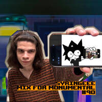 syringeee - Mix For MONUMENTAL #90 by MONUMENTAL MIXES