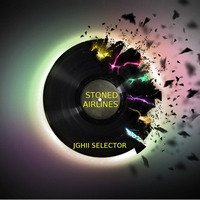 Check In To Stoned Airlines (100% Vinyl Session) playlist in description by jghii