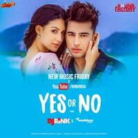 YES OR NO - JASS MANAK (REMIX) - DJ RINK x DJ VAIBHAV VS by MumbaiRemix India™