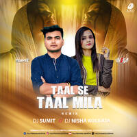 Taal Se Taal Mila (Remix) - DJ Sumit &amp; DJ Nisha Kolkata by All Indian DJs Drive