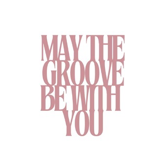 maythegroovebewithyou