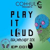 Scientific Sound Asia Radio Podcast 201 is Coh-hul with 'Play It Loud' 01. by Scientific Sound Asia Radio