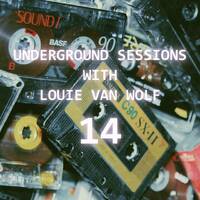 Louie Van Wolf - Underground Sessions | Episode 14 by Louie Van Wolf