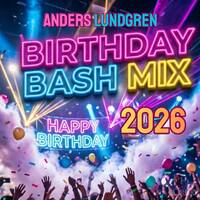 Birthday Bash Mix 2026 by Anders Lundgren