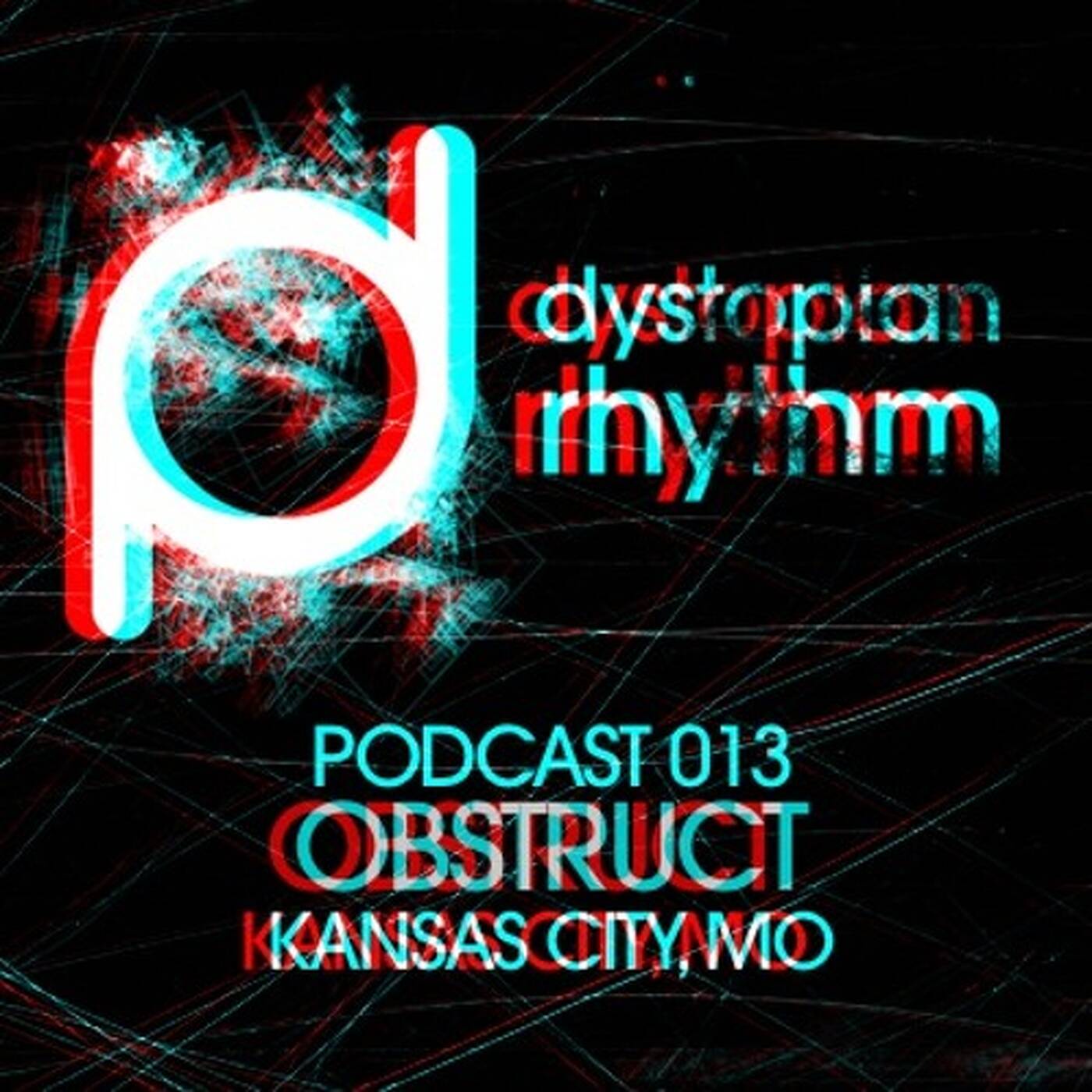 Dystopian Rhythm Podcast 013 – Obstruct episode artwork