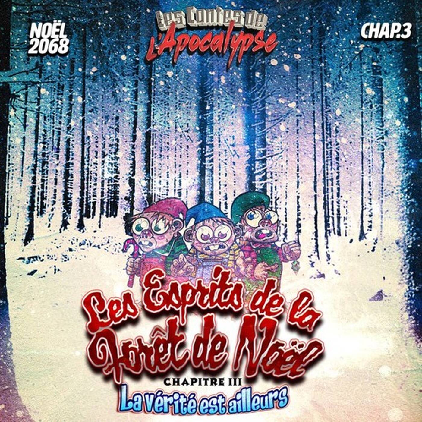 NOËL 2018 - LES ESPRITS DE LA FORÊT DE NOËL - 3 - LA VERITE EST AILLEURS episode artwork