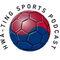 Korea's Winter Olympics Roundup by Hwa-Ting Sports Podcast