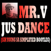 Mr. V - Jus Dance (Sir Young SA Simplified Mix) by Sir Young SA