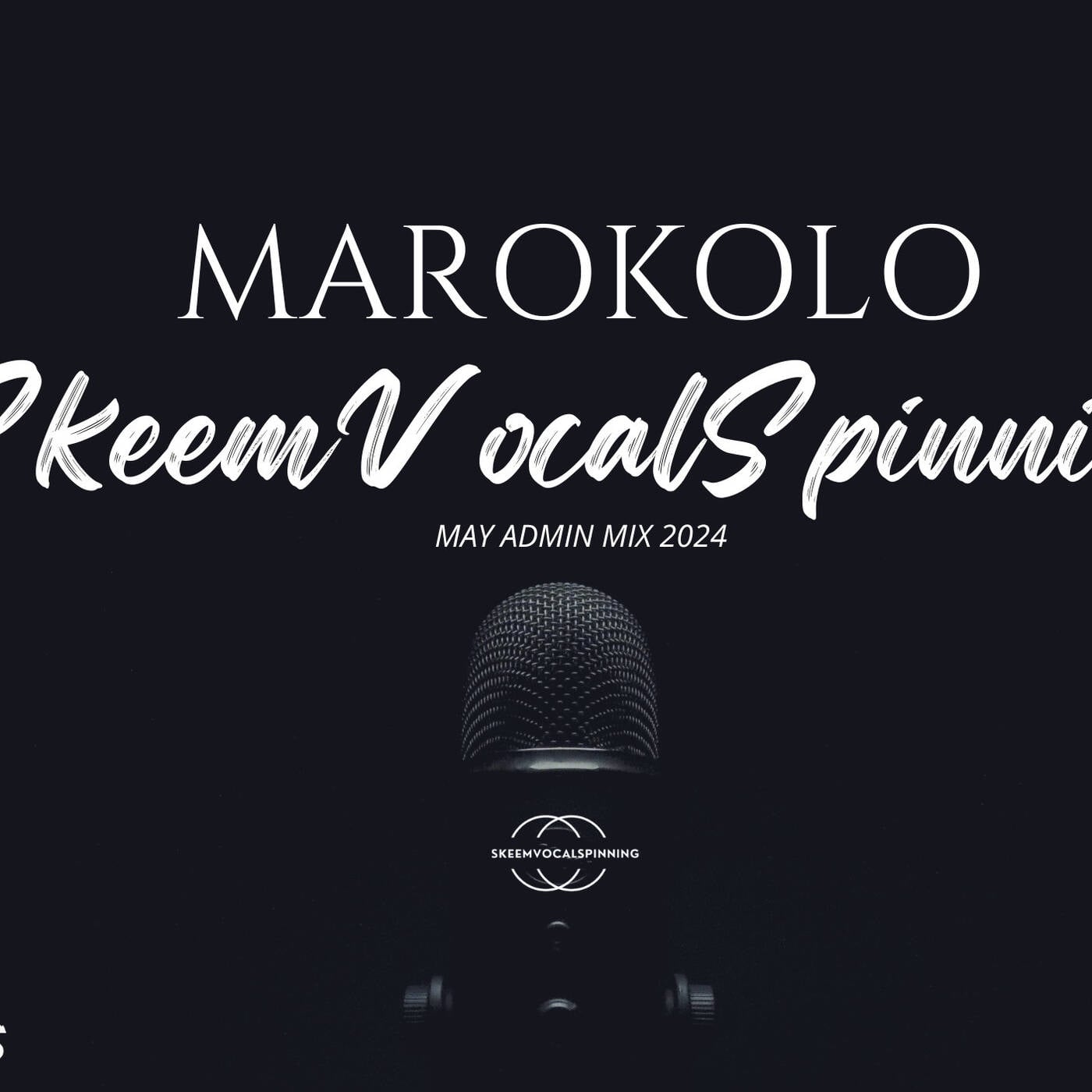 Marokolo - SkeemVocalSpinning May Admin Mix 2024 episode artwork
