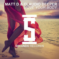 Matt D &amp; Claudio Deeper - Move Your Body by Claudio Deeper