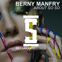Berny Manfry - About So So (Original Mix) Preview by Berny Manfry