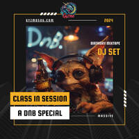 Class in session (2024 Birthday Drum and Bass Special) by GyZmo