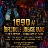 1690# Infectious Unease Radio (USA Australia)sunday 05 07-26 Industrial- Gothic -Shoegaze -Dreampop -Darkwave  – Indie.WAV by INFECTIOUS UNEASE RADIO & SUBTERRANEAN ZONE RADIO info@infectiousuneaseradio.com