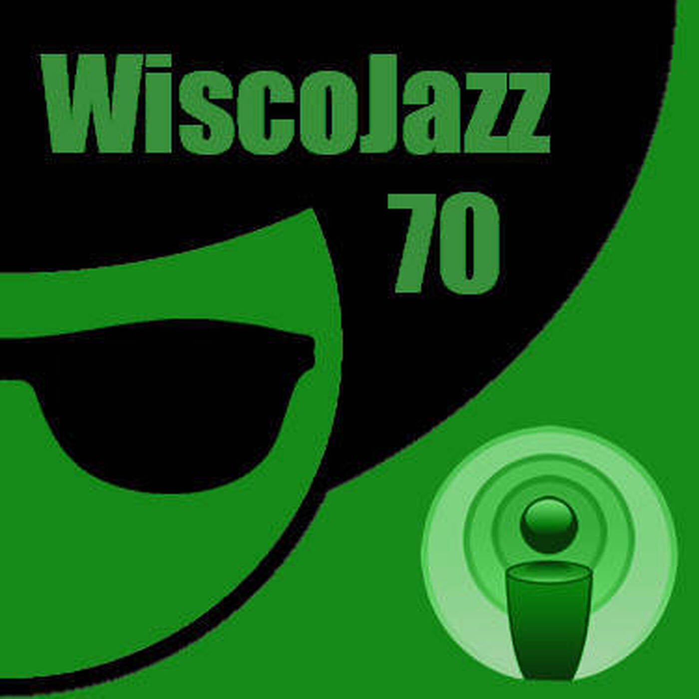 WiscoJazz-Cast - Episode 070 episode artwork