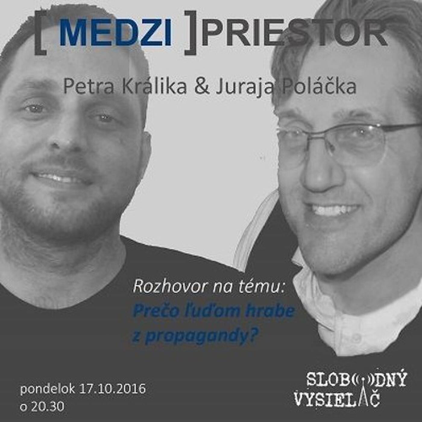 Medzipriestor 40 - 2016-10-17 Prečo ľuďom hrabe z propagandy ? episode artwork