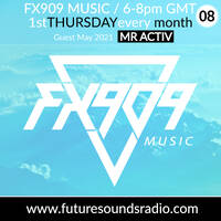 FX909 MUSIC radioshow @ FSR - guest mix MR ACTIV - MAY 2021 by FX909 MUSIC