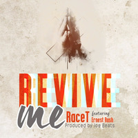 Revive Me-Race-T feat Ernest Rush by Race T