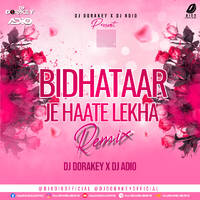 Bidhataar Je Haathe Lekha (Experimental Remix) - DJ Dorakey &amp; DJ Adio by All Indian DJs Drive
