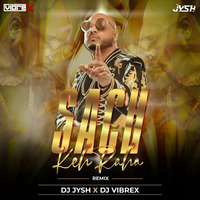 Sach Keh Raha Hai_B Praak (Remix) - Dj Jysh &amp; Dj Vibrex by DJ VIBREX