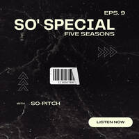 Episode 009 (5ive Seasons) by So-Pitch