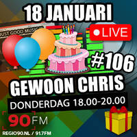 Gewoon Chris #106 - Birthday Special - 18 januari 2024 - 90FM by MusicFreaks