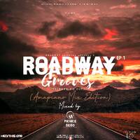 RoadWay Grooves Episode 1 (Amapiano Mix Edition)// by Prince SEGO by Prince SEGO