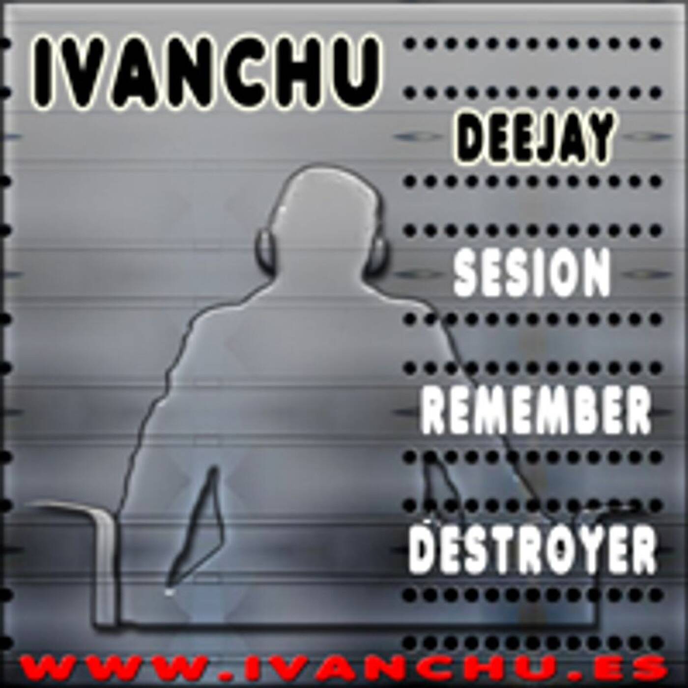 DESTROYER SESSION - IVANCHU DJ episode artwork