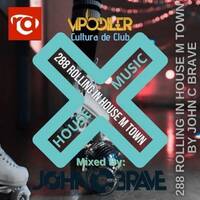 288 ROLLING IN HOUSE M TOWN BY JOHN C BRAVE SZ DJ 24 05 2025 by John C. Brave