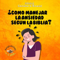 239. ¿Cómo manejar la ansiedad según la Biblia? | Respuestas en la Biblia by Kehila Camino a Emaus