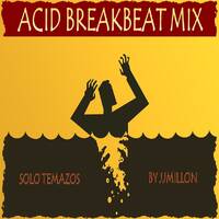 Acid BreakBeat Mix by BreakBeat By JJMillon