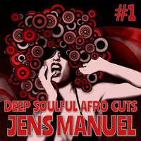 DEEP SOULFUL AFRO HOUSE #1 by Jens Manuel