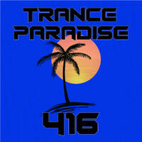 Trance Paradise 416 by Euphoric Nation