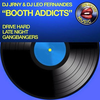 Booth Addicts - Dj. JRNY & Dj Leo Fernandes by Big Mouth Music