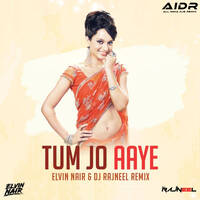 Tum Jo Aaye (Remix) - Elvin Nair DJ Rajneel I AIDR RECORDS by AIDR Records
