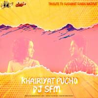 Khairiyat Pucho - Dj Saurabh From Mumbai by MumbaiRemix India™