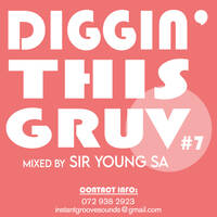 Diggin' This Gruv #7 mixed by Sir Young SA (Old Skool Edition) by Sir Young SA