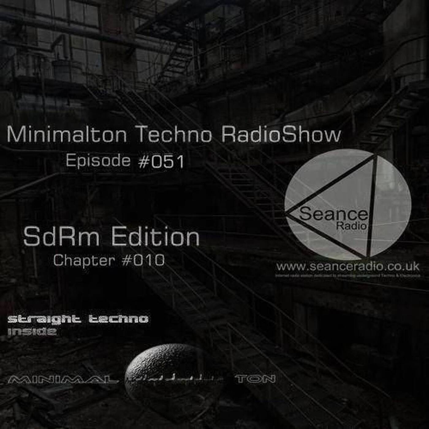 Minimalton Techno RadioShow Episode #051 SdRm Edition Chapter #010 @ Seance Radio [UK] #Key 1m# episode artwork