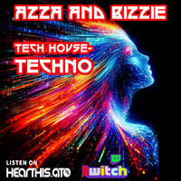 Azza and Bizzie Tech House - Techno 20th April 2025 by Dj's Azza and Bizzie