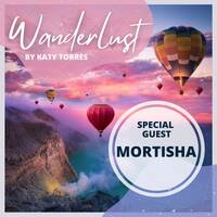 Wanderlust Special Guest Mortisha by Katy Torres