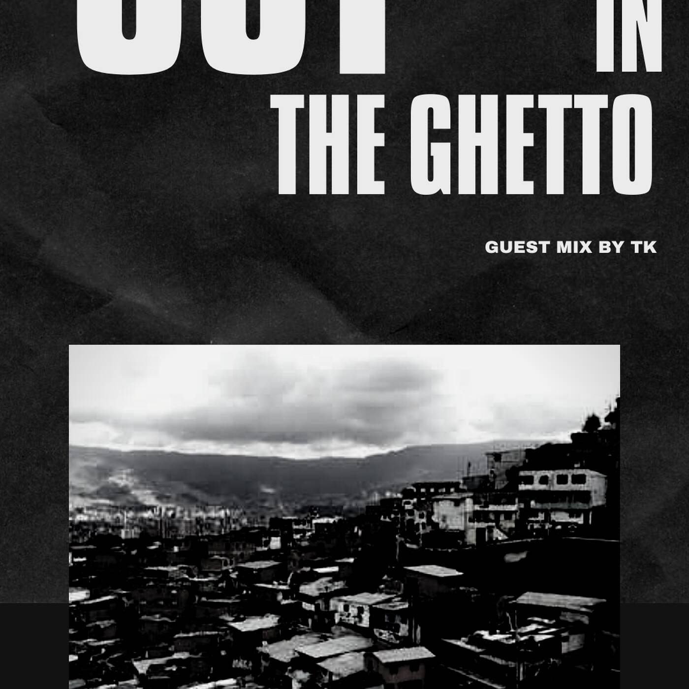 Deep In The Ghetto 001 Guest Mix By TK episode artwork