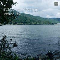 Field Recordings | Trace #2 by PG3A