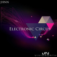 Electronic Circus EP (OUT NOW ON VIVID NORTH RECORDS)
