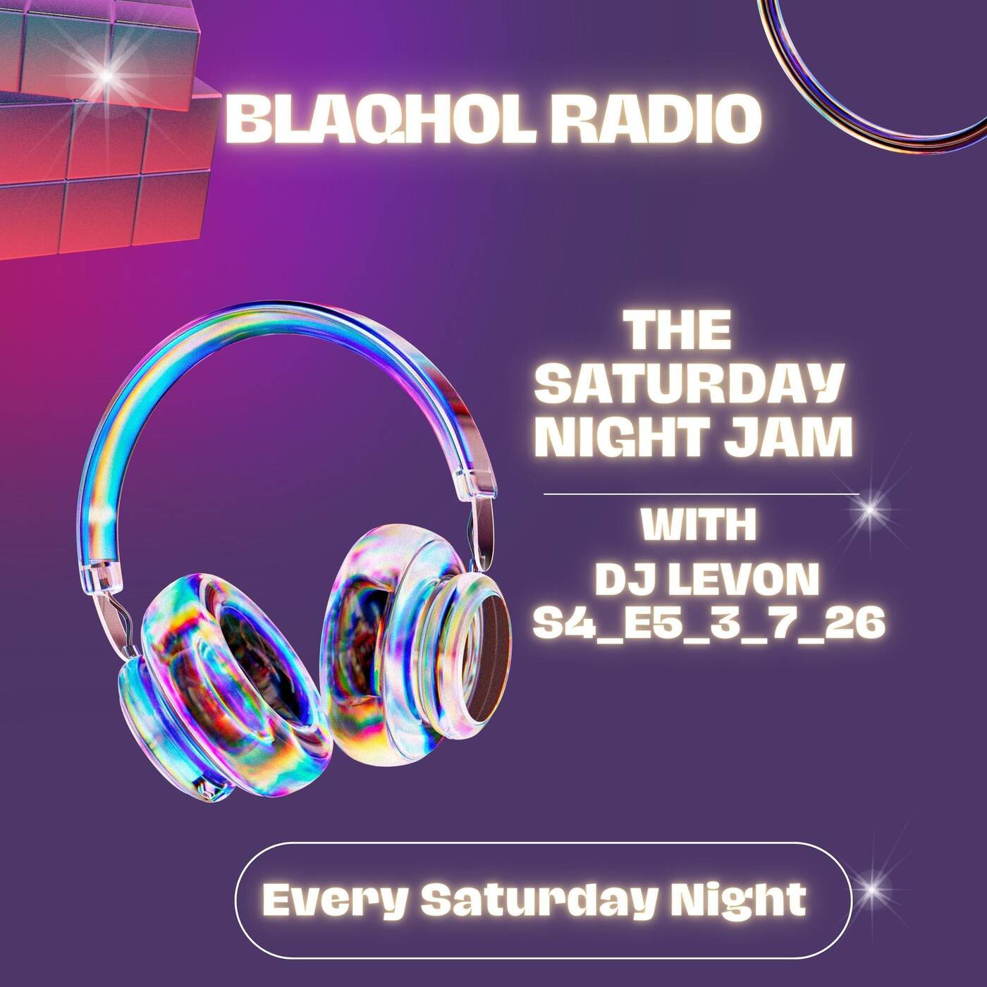 BLAQHOL RADIO SATURDAY NIGHT JAM WITH Dj LeVon S4_E5_3_7_26 episode artwork