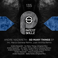 Andre Nazareth - So Many Things (Original Mix) [Patent Skillz] by Andre Nazareth