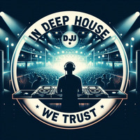 In Deep House We Trust Vol.4 by Cinematik Phunk