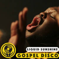 Show #67 - Exuberant Gospel Disco - Liquid Sunshine @ The Face Radio - 03-08-2021 by Liquid Sunshine