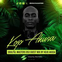 Soulful Masters 053 Guest Mix By Kojo Akusa by Soulful Masters